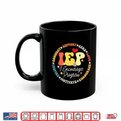 Mug Groovy IEP I Encourage Progress Special Education Teacher Shirt