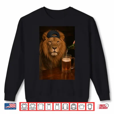 Lion Drinking Beer Funny Fathers Day Animal Meme Shirt 2 Sweatshirt Lion Drinking Beer Funny Fathers Day Animal Meme Shirt