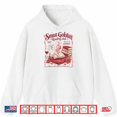 Hoodie Smut Reader Spicy Book Romance Smut Goblin Reading Club Shirt