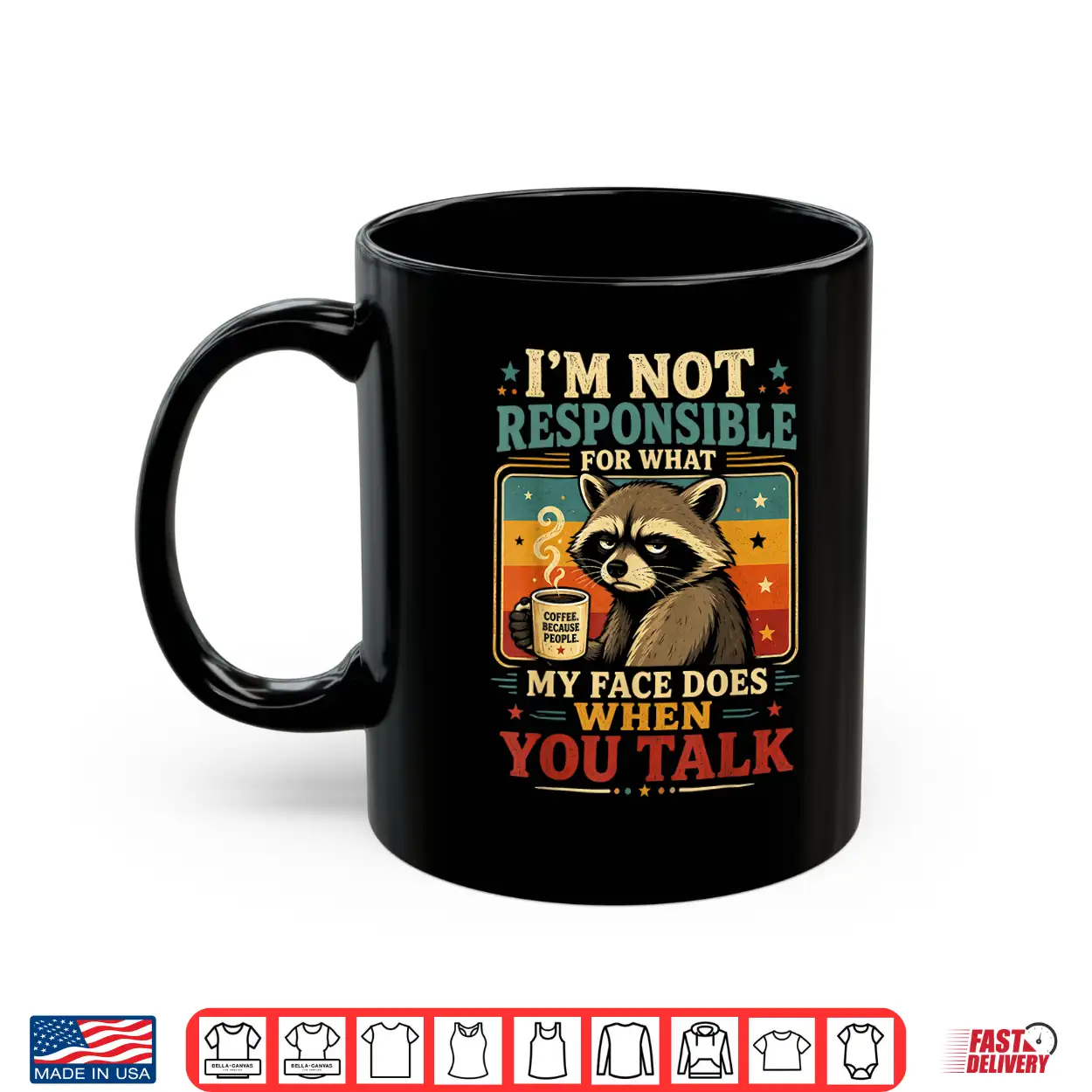 Raccoon Im Not Responsible For What My Face Does Shirt Raccoon Im Not Responsible For What My Face Does Shirt