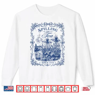 Sweatshirt Spilling The Tea Since 1773 Vintage Us History Teacher Shirt