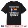 Think Of Me As The Pole I Am Not Part Of The Flag Shirt