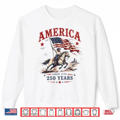 Sweatshirt 250 Years America 1776 2026 Patriotic Cowboy 4th July 250th Shirt