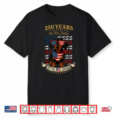 250Th Anniversary Usa Patriotic Dachshund Dog 4Th Of July Shirt