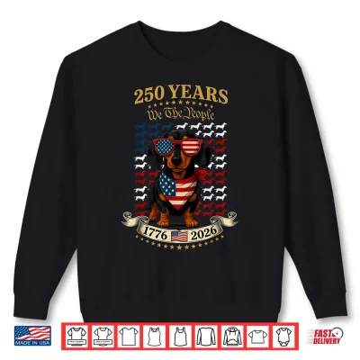 Sweatshirt 250th Anniversary USA Patriotic Dachshund Dog 4th of July Shirt