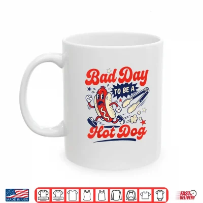Mug Bad Day to Be A Hot Dog 250 Years BBQ Grilling 4th of July Shirt