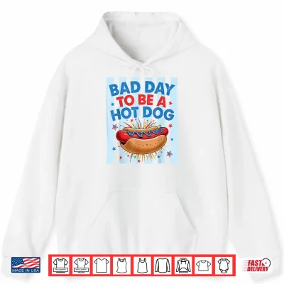 Hoodie Bad Day to Be A Hotdog Funny Independence Day 4th of July Shirt