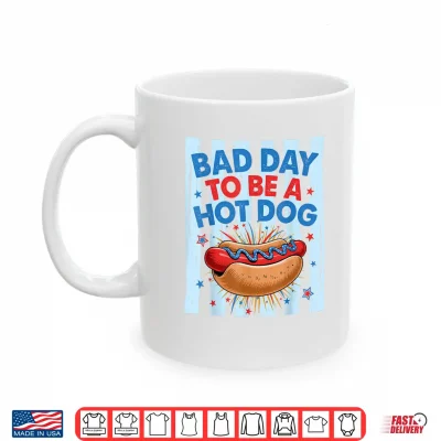 Mug Bad Day to Be A Hotdog Funny Independence Day 4th of July Shirt