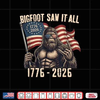 Bigfoot Saw It All 250 Years 1776 2026 4Th Of July Men Women Shirt 4 Design Bigfoot Saw It All 250 Years 1776 2026 4th of July Men Women Shirt