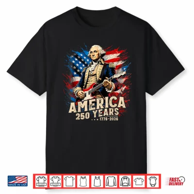 George Washington Playing Guitar 250Th America 4Th Of July Shirt