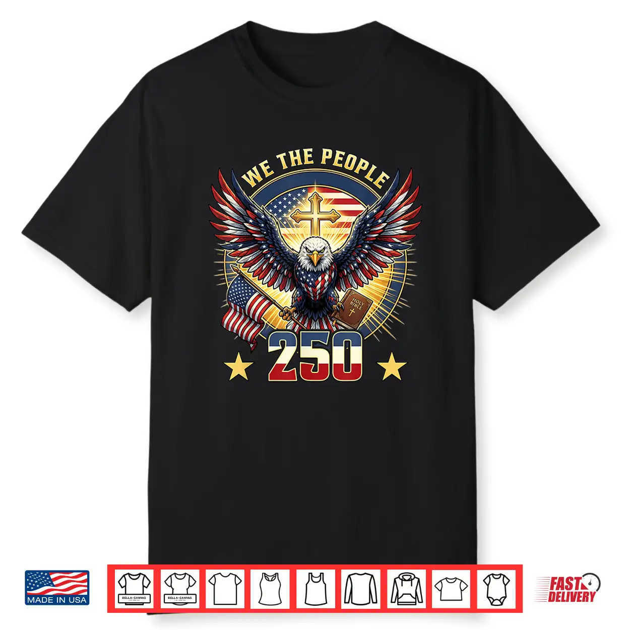 We The People 250 Years American Eagle Cross Bible Patriotic Shirt We The People 250 Years American Eagle Cross Bible Patriotic Shirt