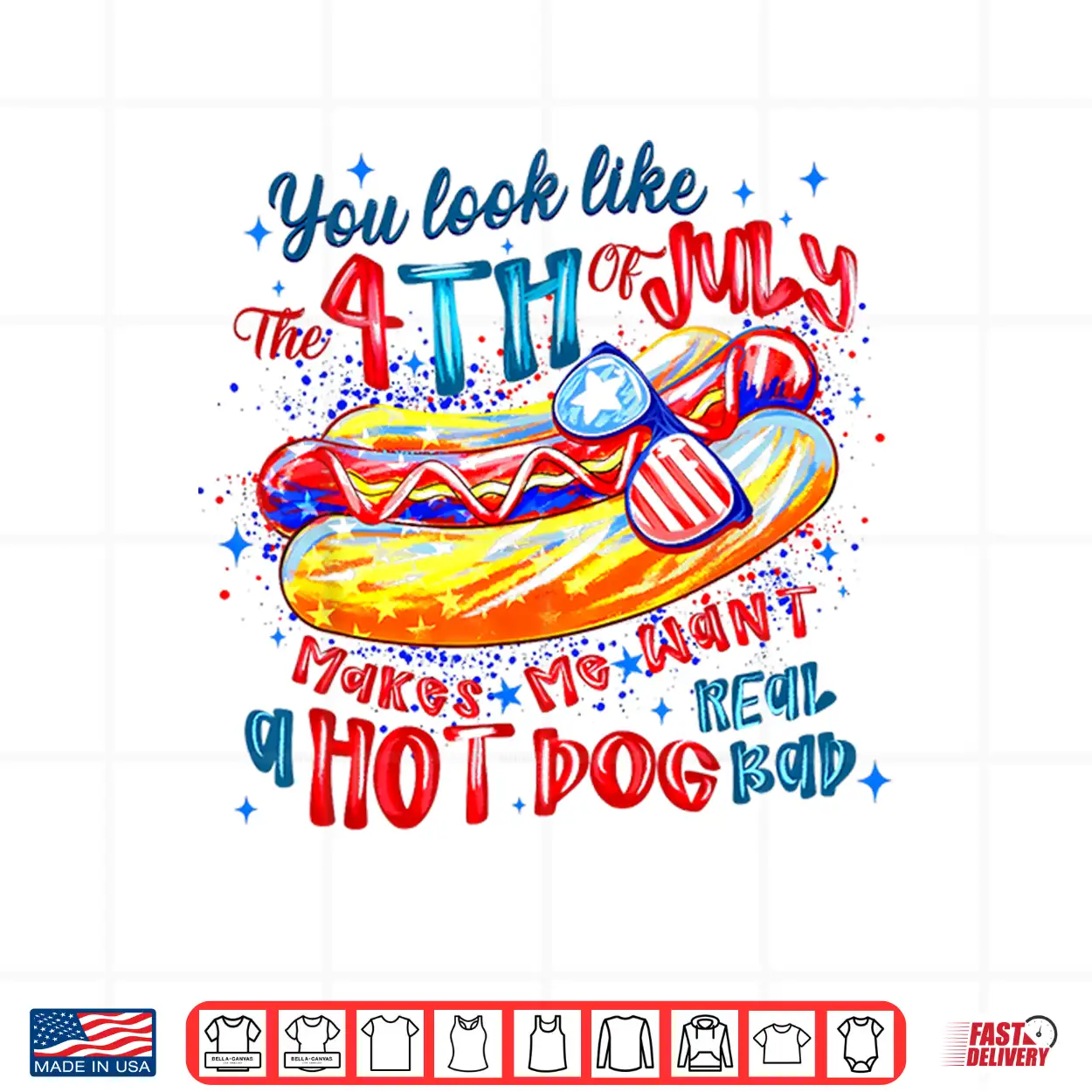 You Look Like The 4Th Of July Makes Me Want A Hot Dog Shirt You Look Like The 4Th Of July Makes Me Want A Hot Dog Shirt