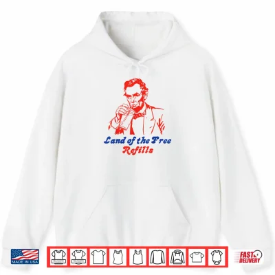 Hoodie 4th July Abe Lincoln Land of The Free Refills Funny Beer Shirt