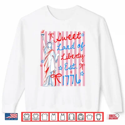 Sweatshirt Sweet Land of Liberty Est 1776 4th July USA Flag Men Women Shirt