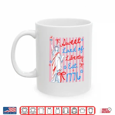 Mug Sweet Land of Liberty Est 1776 4th July USA Flag Men Women Shirt