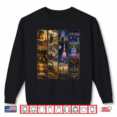 Sweatshirt USA 250th Anniversary 1776 to 2026 Shirt