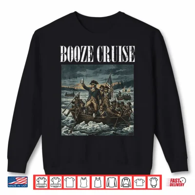 Sweatshirt 4th of July Booze Cruise Funny Patriotic War Meme Men Women Shirt