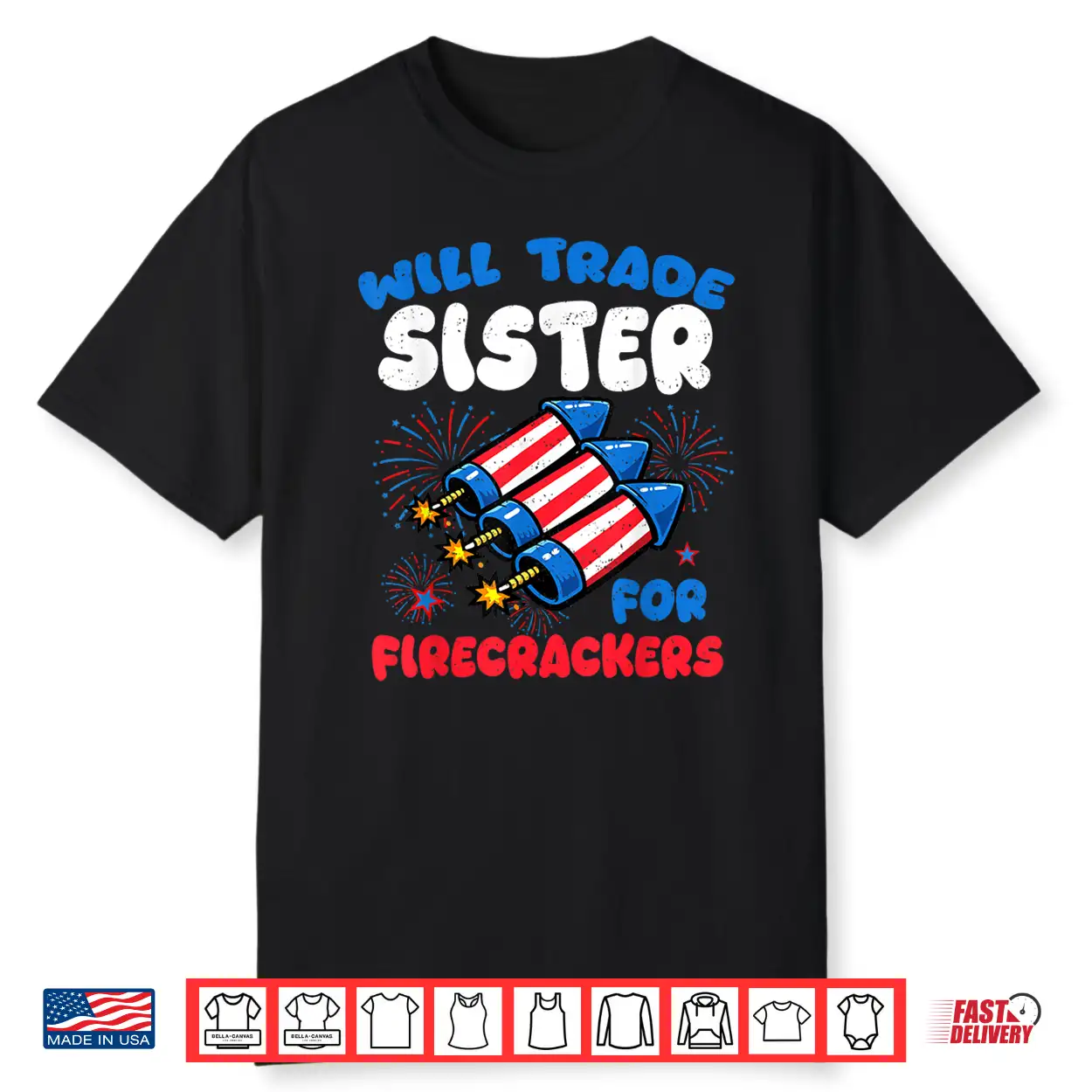 Funny Will Trade Sister For Firecrackers 4Th Of July Kids Shirt Funny Will Trade Sister For Firecrackers 4Th Of July Kids Shirt