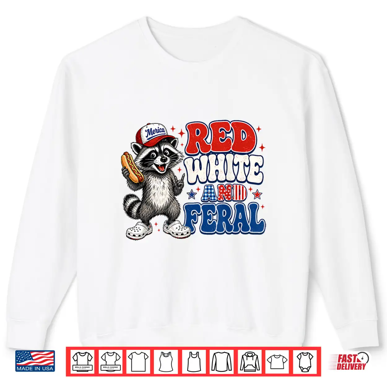 Funny Red White And Feral Raccoon Patriotic 4Th Of July Meme Shirt Funny Red White And Feral Raccoon Patriotic 4Th Of July Meme Shirt
