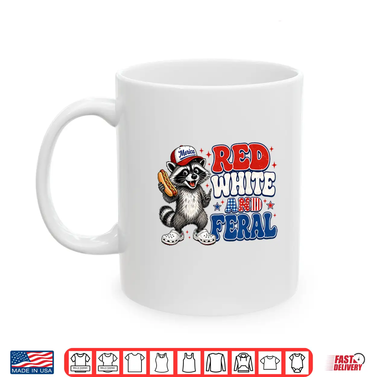 Funny Red White And Feral Raccoon Patriotic 4Th Of July Meme Shirt Funny Red White And Feral Raccoon Patriotic 4Th Of July Meme Shirt