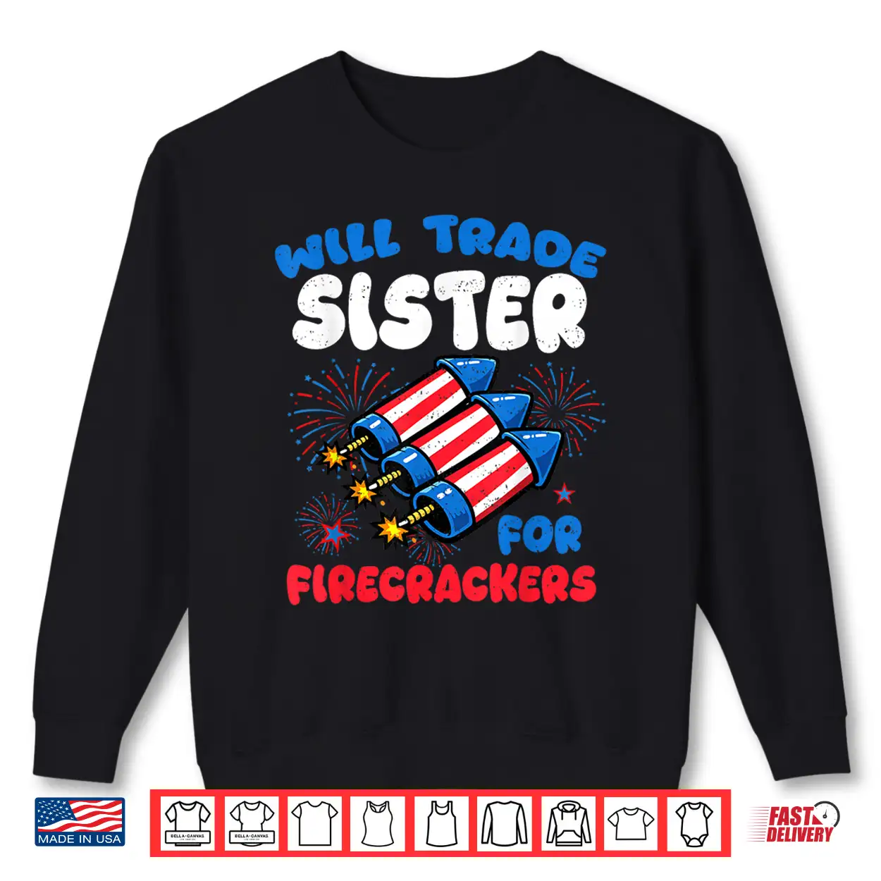 Funny Will Trade Sister For Firecrackers 4Th Of July Kids Shirt Funny Will Trade Sister For Firecrackers 4Th Of July Kids Shirt