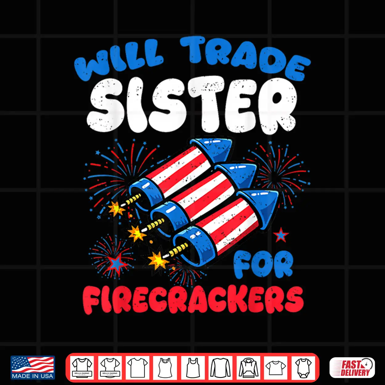 Funny Will Trade Sister For Firecrackers 4Th Of July Kids Shirt Funny Will Trade Sister For Firecrackers 4Th Of July Kids Shirt