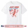 Just Here For The Hot Dog Wieners Funny 4Th Of July Hot Dog Shirt