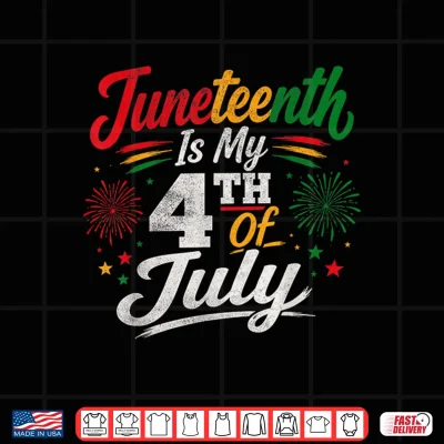 Design Juneteenth is My 4th of July June 19th 1865 Freedom Day Shirt
