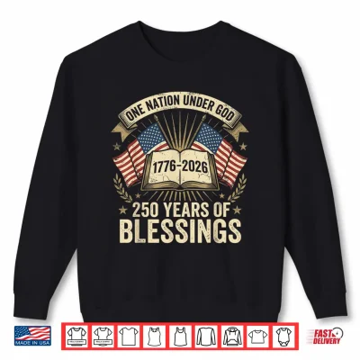 Sweatshirt One Nation Under God Shirt 250 Years of Blessings USA Flag Shirt
