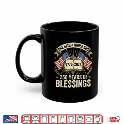 Mug One Nation Under God Shirt 250 Years of Blessings USA Flag Shirt