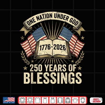 Design One Nation Under God Shirt 250 Years of Blessings USA Flag Shirt