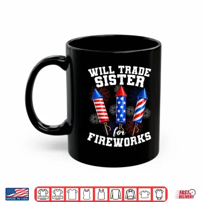 Mug 4th of July Funny Will Trade Sister for Fireworks Kids Boys Shirt