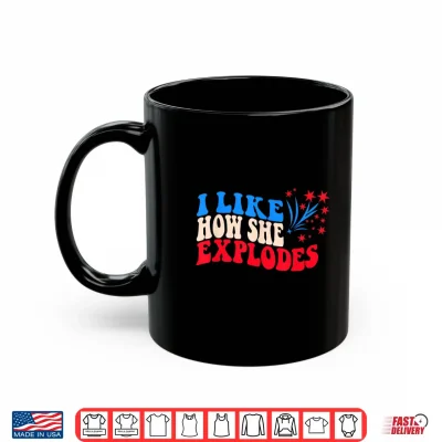 4Th Of July I Like How He Bangs Matching She Explodes Shirt 3 Mug 4th of July I Like How He Bangs Matching She Explodes Shirt