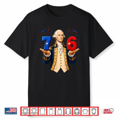 Funny 67 76 George Washington Six Seven Patriotic 4Th July Shirt