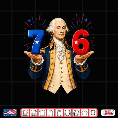 Design Funny 67 76 George Washington Six Seven Patriotic 4th July Shirt