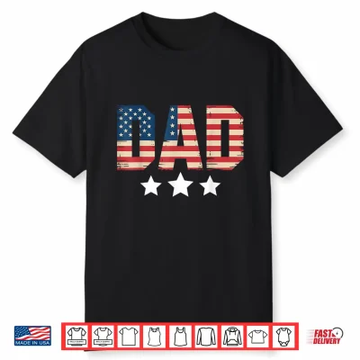 Usa Patriotic Dad Father’S Day American Flag 4Th Of July Dad Shirt