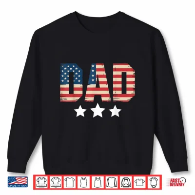 Sweatshirt USA Patriotic Dad Fathers Day American Flag 4th of July Dad Shirt