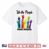 We The People Means Everyone Lgbt Gay Pride Flag 4Th Of July Shirt