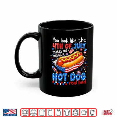 Mug You Look Like The 4th of July Funny American Hot Dog Women Shirt