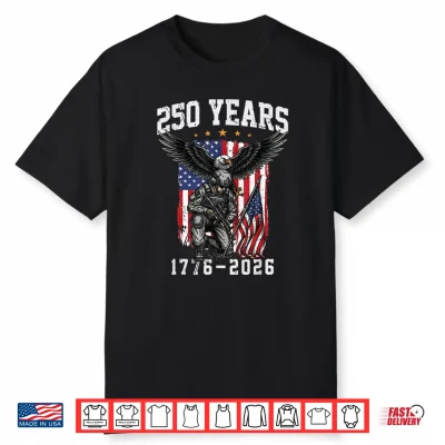 250 Years 250Th Anniversary Usa 4Th July Independence Day Shirt