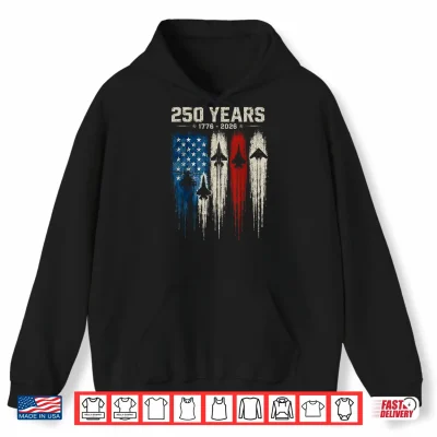 Hoodie 250th American 250 Anniversary USA 250 Years 4th July 2026 Shirt