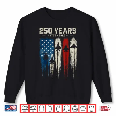 Sweatshirt 250th American 250 Anniversary USA 250 Years 4th July 2026 Shirt