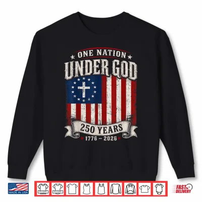Sweatshirt 250 Years Faith and Freedom Christian USA Flag God Patriotic Shirt