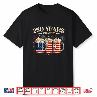 Beer American Flag 4Th Of July Patriotic 250 Years Drinking Shirt
