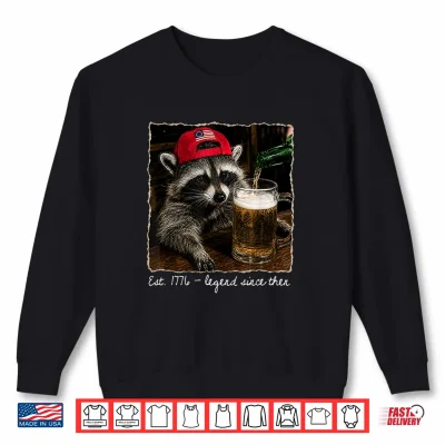 Sweatshirt 4th of July Raccoon Drinking Beer Patriotic and Feral Meme Shirt
