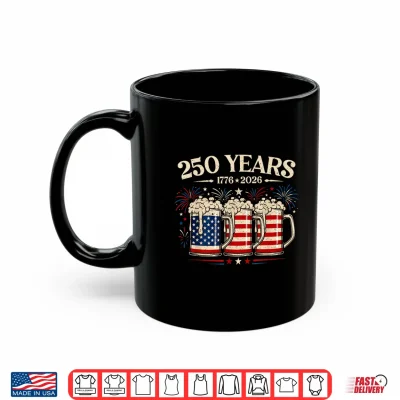 Mug Beer American Flag 4th of July Patriotic 250 Years Drinking Shirt