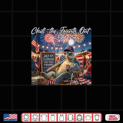 Chill The Fourth Out Funny Turtle Ice Coffee 4Th Of July Shirt 4 Design Chill The Fourth Out Funny Turtle Ice Coffee 4th of July Shirt