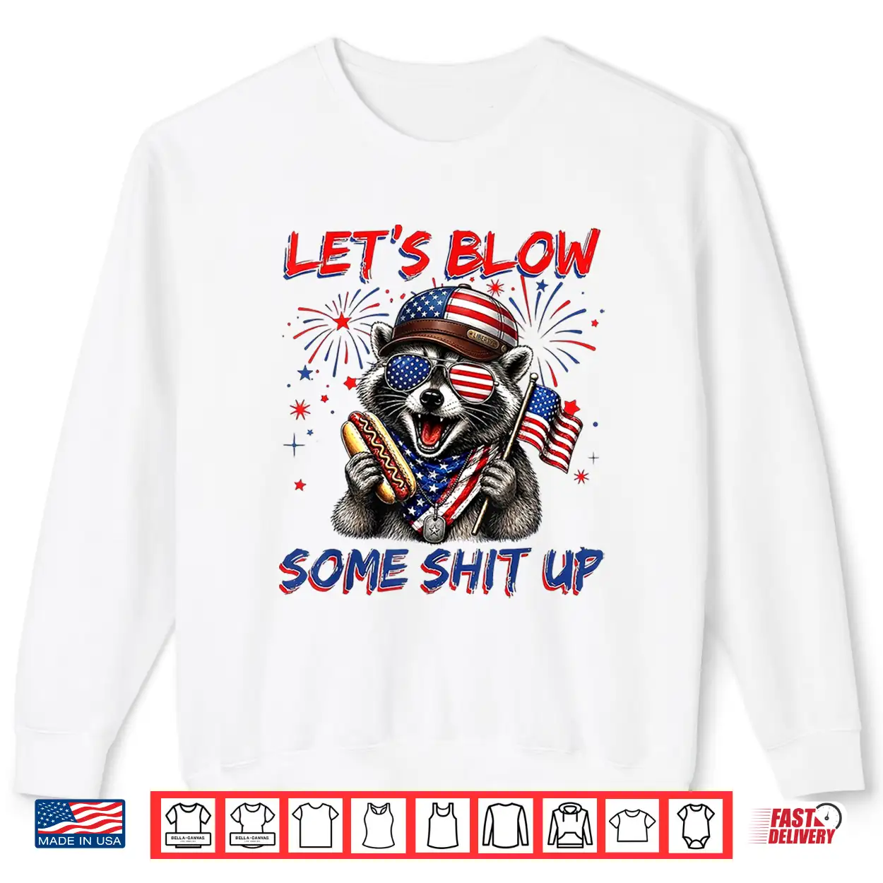 Funny Raccoon Let’S Blow Some Shit Up 4Th Of July Hot Dog Shirt Funny Raccoon Let’S Blow Some Shit Up 4Th Of July Hot Dog Shirt