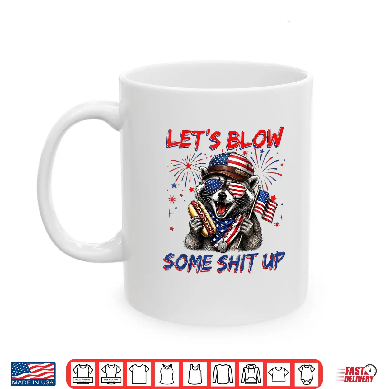 Funny Raccoon Let’S Blow Some Shit Up 4Th Of July Hot Dog Shirt Funny Raccoon Let’S Blow Some Shit Up 4Th Of July Hot Dog Shirt