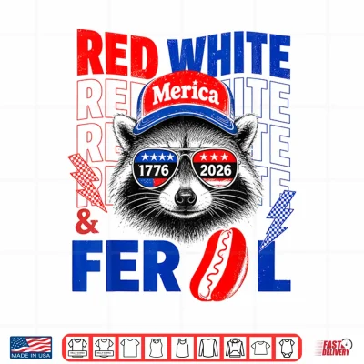 Design Red White and Feral Raccoon 4th of July 250 Years of Merica Shirt